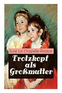 bokomslag Trotzkopf als Großmutter