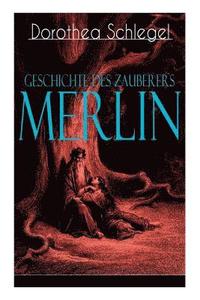 bokomslag Geschichte des Zauberers Merlin