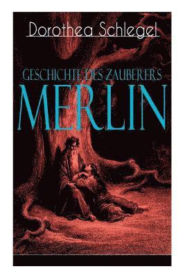 Geschichte des Zauberers Merlin 1