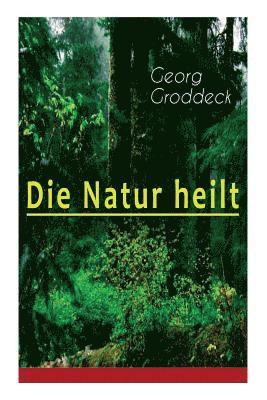 Die Natur heilt 1