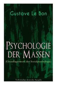 bokomslag Psychologie der Massen (Grundlagenwerk der Sozialpsychologie)