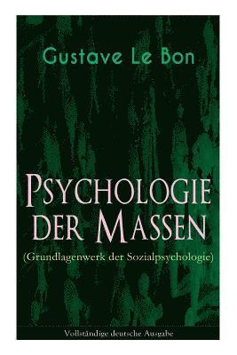 Psychologie der Massen (Grundlagenwerk der Sozialpsychologie) 1