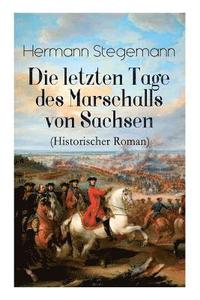 bokomslag letzten Tage des Marschalls von Sachsen (Historischer Roman)