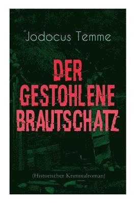 Der gestohlene Brautschatz (Historischer Kriminalroman) 1