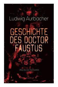 bokomslag Geschichte des Doctor Faustus (Klassiker der Spiritualitt)