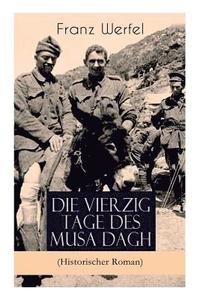 bokomslag Die vierzig Tage des Musa Dagh (Historischer Roman)