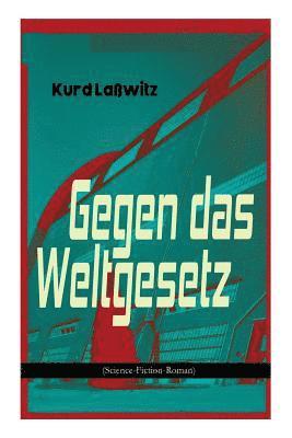 bokomslag Gegen das Weltgesetz (Science-Fiction-Roman)