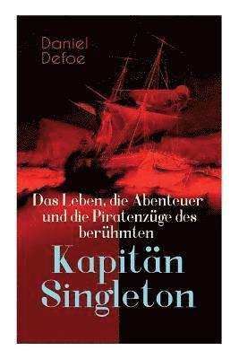 bokomslag Das Leben, die Abenteuer und die Piratenz ge des ber hmten Kapit n Singleton