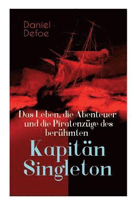 bokomslag Das Leben, die Abenteuer und die Piratenzge des berhmten Kapitn Singleton