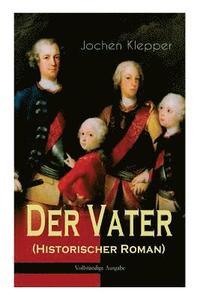 bokomslag Der Vater (Historischer Roman)