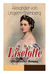 bokomslag Liselotte (Historischer Roman)