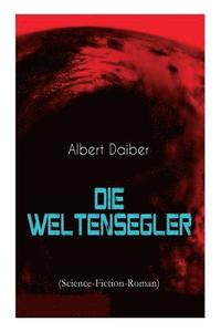 bokomslag Die Weltensegler (Science-Fiction-Roman)