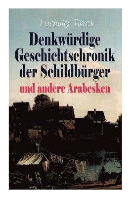 bokomslag Denkwrdige Geschichtschronik der Schildbrger und andere Arabesken