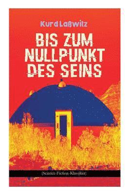 bokomslag Bis Zum Nullpunkt Des Seins (Science-Fiction-Klassiker)