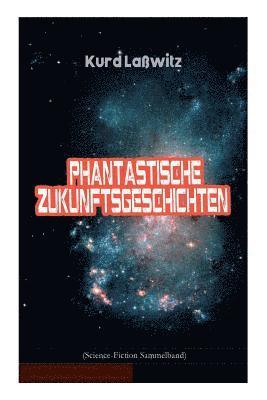 Phantastische Zukunftsgeschichten (Science-Fiction Sammelband) 1