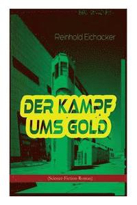 bokomslag Der Kampf ums Gold (Science-Fiction-Roman)