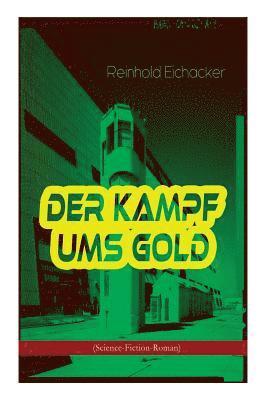 Reinhold Eichacker - Kampf ums Gold (Science-Fiction-Roman), Häftad