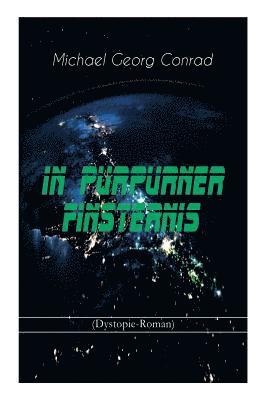 Michael Georg Conrad - In purpurner Finsternis (Dystopie-Roman), Häftad