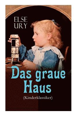 Else Ury - graue Haus (Kinderklassiker), Häftad