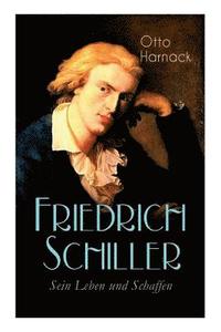 bokomslag Friedrich Schiller - Sein Leben und Schaffen