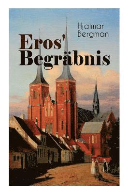Hjalmar Bergman - Eros' Begräbnis (Vollständige Deutsche Ausgabe), Häftad