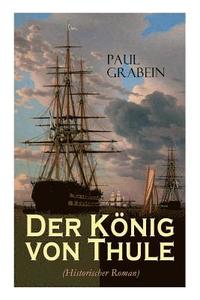 bokomslag Der K nig von Thule (Historischer Roman)