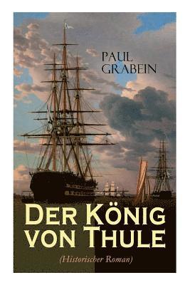Paul Grabein - König von Thule (Historischer Roman), Häftad