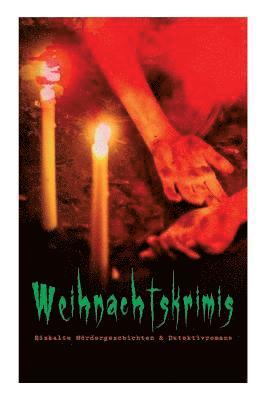 Arthur Conan Doyle, Edgar Wallace, G K Chesterton, Sven Elvestad, Walther Kabel, Robert Louis Stevenson - Weihnachtskrimis: Eiskalte Mördergeschichten & Detektivromane, Häftad. Tillgänglighet: Lägg i varukorg