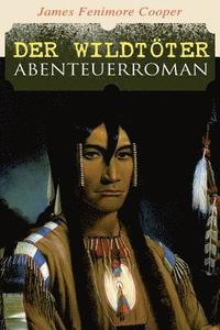 bokomslag Der Wildtöter: Abenteuerroman