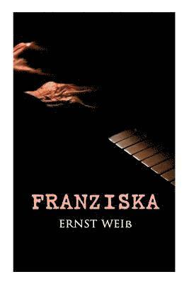 Ernst Weiß - Franziska, Häftad