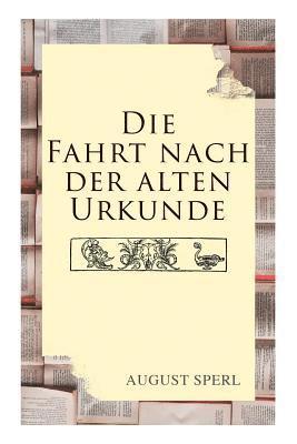 bokomslag Die Fahrt nach der alten Urkunde