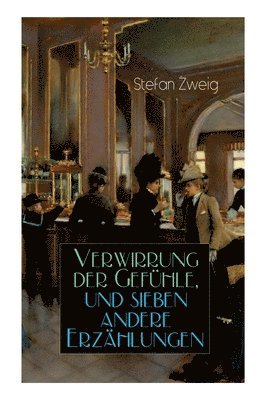 Stefan Zweig - Verwirrung Der Gefühle, Und Sieben Andere Erzählungen, Häftad