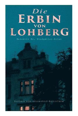 bokomslag Erbin von Lohberg (Detektiv Dr. Windmüller-Krimi)