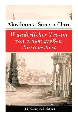 Abraham a Sancta Clara - Wunderlicher Traum von einem großen Narren-Nest (12 Kurzgeschichten), Häftad