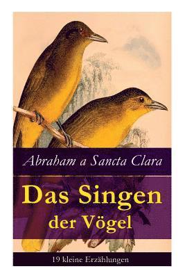 Abraham A Sancta Clara, Abraham A. Sancta Clara, Abraham a Sancta Clara - Das Singen der Vögel, Häftad