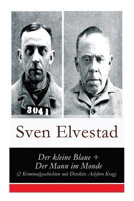 kleine Blaue + Der Mann im Monde (2 Kriminalgeschichten mit Detektiv Asbjörn Krag)