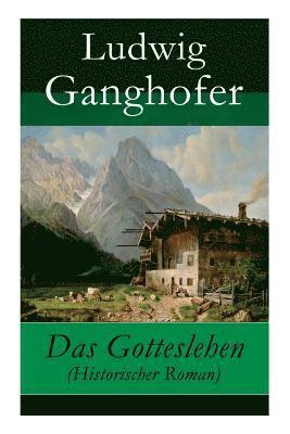 Das Gotteslehen (Historischer Roman) 1