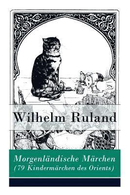 bokomslag Morgenlndische Mrchen (79 Kindermrchen des Orients)