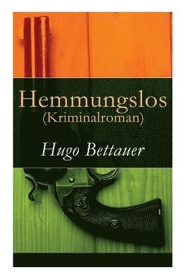 Hugo Bettauer - Hemmungslos (Kriminalroman), Häftad