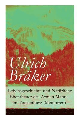 Ulrich Bräker - Lebensgeschichte und Natürliche Ebentheuer des Armen Mannes im Tockenburg (Memoiren), Häftad