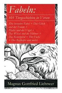 bokomslag Fabeln: 105 Tiergeschichten in Versen (Die Beraubte Fabel + Das Glück Und Der Traum + Phyllis Und Der Vogel + Das Wiesel Und Die Hühner + Das Reiterpferd + Der Fuchs + Der Roßkäfer Und Mehr)