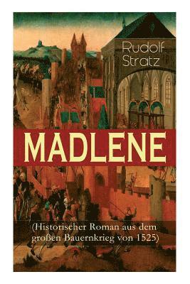 bokomslag MADLENE (Historischer Roman aus dem großen Bauernkrieg von 1525)