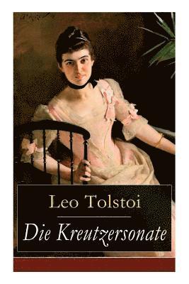 Leo Nikolayevich Tolstoy 1828-1910 - Kreutzersonate, Häftad