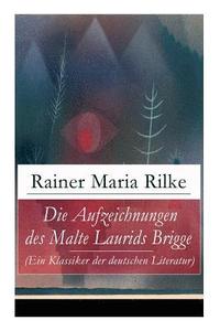 bokomslag Die Aufzeichnungen des Malte Laurids Brigge (Ein Klassiker der deutschen Literatur)