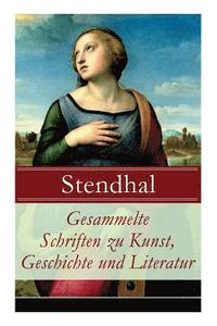 bokomslag Gesammelte Schriften zu Kunst, Geschichte und Literatur