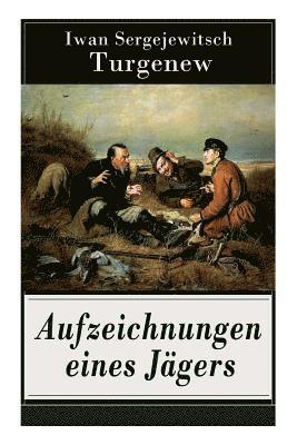 Iwan Sergejewitsch Turgenew - Aufzeichnungen eines Jägers, Häftad