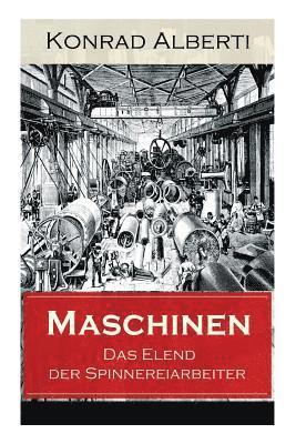 bokomslag Maschinen - Das Elend der Spinnereiarbeiter