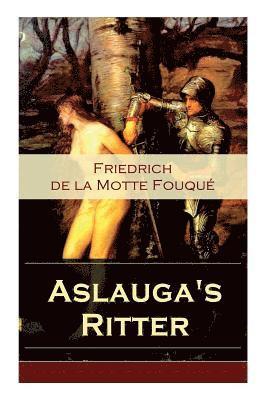 Friedrich de la Motte Fouqué - Aslauga's Ritter, Häftad