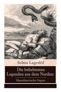 bokomslag Die Beliebtesten Legenden Aus Dem Norden: Skandinavische Sagen