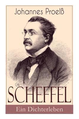 Scheffel - Ein Dichterleben